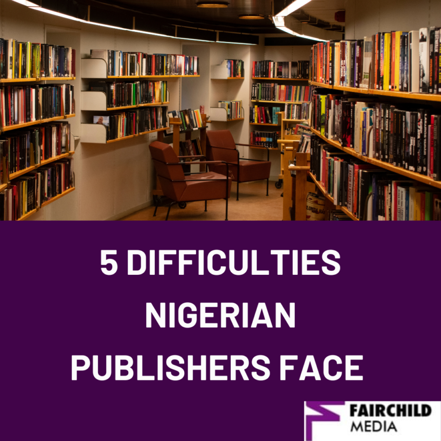 5 Difficulties Nigerian Publishers Face